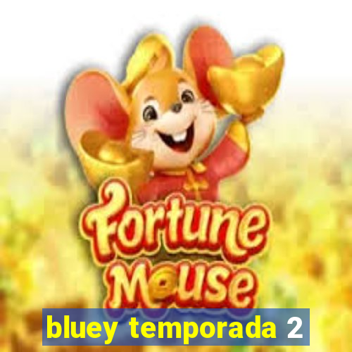 bluey temporada 2